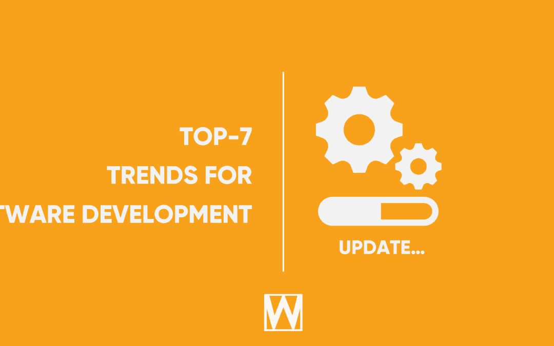 Top 7 Trends for Software Development in 2023